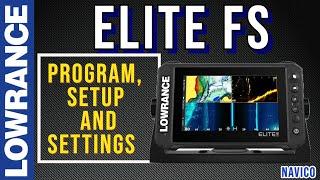Lowrance Elite FS settings setup and programming Tutorial for your Fish Finder new out of the box