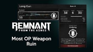 Most OVERPOWERED Weapon Ruin  Remnant From The Ashes