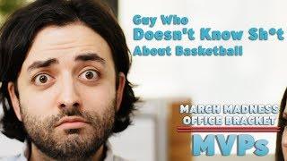 Guy Who Doesnt Know Sh*t But Somehow Nails It  March Madness Office Bracket MVPs