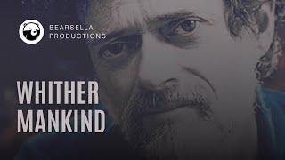 Terence McKenna  Whither Mankind