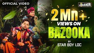 Bazooka Official Music Video  Star Boy LOC  Lets Get LOUDER