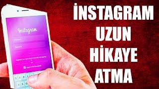 İNSTAGRAM UZUN HİKAYE ATMA HİKAYE SÜRESİ UZATMA