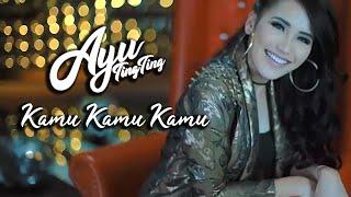 AYU TING TING - KAMU KAMU KAMU OFFICIAL MUSIC VIDEO