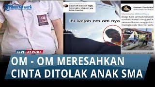 Om-om Meresahkan Cinta Mati Tapi Ditolak Gadis SMA Kesal Tak Berbalas Akhirnya Merusak Rumah