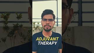 What is Adjuvant therapy? #shorts