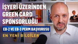 EB-3 ve EB-2 Perm Başvurusu Nasıl Yapılır? Son güncellemeler