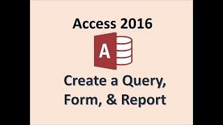 Access 2016 - Create a Query Report & Form - How to Make Queries Reports Forms in Microsoft Tutorial