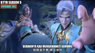 BTTH SEASON 5 EPISODE 105 SUB INDO - XIAO YAN FENG ZUN ZHE NGAMUK SIAP HANCURKAN ISTANA JIWA