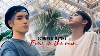 taeyong & doyoung  Paris in the rain  dotae  FMV 