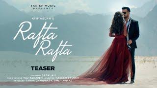 Rafta Rafta - Official Teaser  Atif Aslam Ft. Sajal Ali  Tarish Music