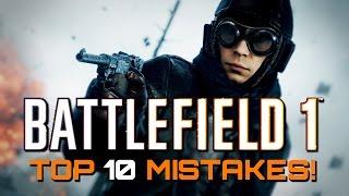 Battlefield 1 Top 10 Mistakes Players Make