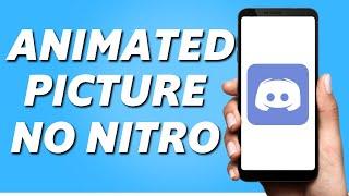 How to get an Animated Profile Picture on Discord Without Nitro 2024