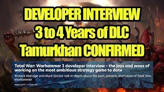 NEWS - 3 to 4 years of DLC & Tamurkhan Confirmed - Total War Warhammer 3