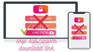 How to skip sub 4  sub 2 unlock download link