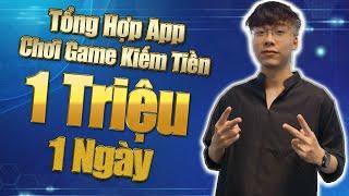 Tổng Hợp App Chơi Game Kiếm Tiền 1 TriệuNgày Mới Nhất 2024 Rút Về Ngân Hàng