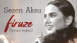 Sezen Aksu - Firuze Lyrics  Şarkı Sözleri