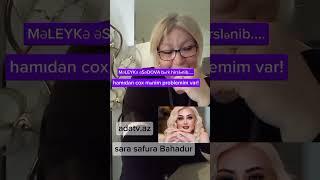 xalq artisti MƏLEYKƏ ƏSƏDOVA bərk hirslənib..mənim problemim sizinkindən coxdur