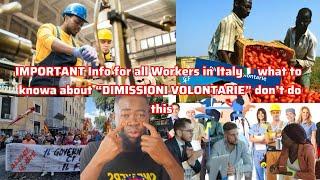 IMPORTANT Info for all Workers in Italy what to knowa about “DIMISSIONI VOLONTARIE” don’t do this