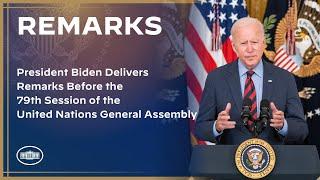 President Biden Delivers Remarks Before the 79th Session of the United Nations General Assembly