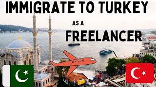 Immigrate to Turkey as a Freelancer Should You Move to Turkey from Pakistan