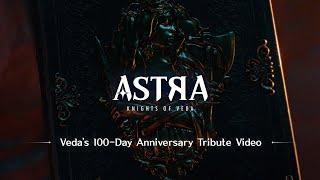 ASTRAKNIGHTS OF VEDA Veda’s 100-Day Anniversary Tribute Video