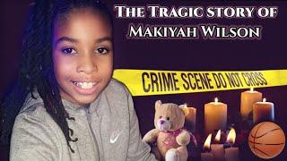 The story of Makiyah Wilson