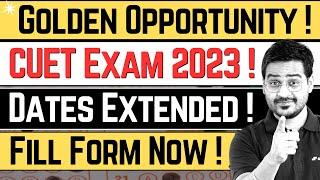 CUET 2023 Big Update Application Date Extended  CUET Exam 2023 Registration Date #cuet #cuet2023