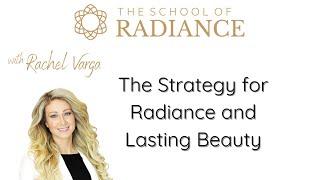 The Strategy for Radiance and Lasting Beauty with Rachel Varga