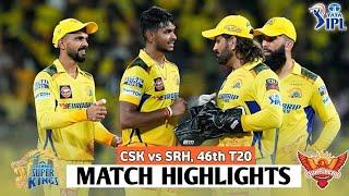 CSK vs SRH 46th Match IPL 2024 Highlights  IPL Highlights 2024  CSK vs SRH highlights today