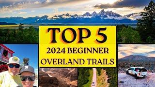 5 Must-see Overland Trails For 2024 That Are Perfect For Everyone