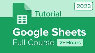 Google Sheets Full Course Tutorial 2+ Hours