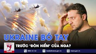 Nga tung ‘quân bài tẩy’ càn quét khắp chiến trường Ukraine vô phương đối phó? - VNews