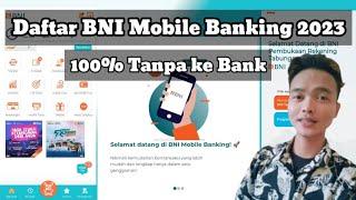 Daftar BNI Mobile Banking Tanpa Ke Bank  Cara Registrasi BNI Mobile Terbaru 2023