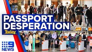 Travellers resort to desperate measures as passport delays continue  9 News Australia