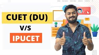 CUET DU vs IPUCET IPU - difficulty pattern syllabus fees placements etc.