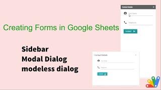 Create Forms in Google Sheets Sidebar Modal Dialog and modeless dialog