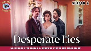 Desperate Lies Season 2 Renewal Status And Much More - Premiere Next