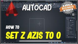 AutoCAD How To Set Z Axis To 0