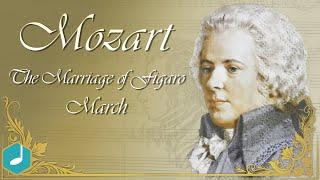 Mozart - The Marriage of Figaro - March