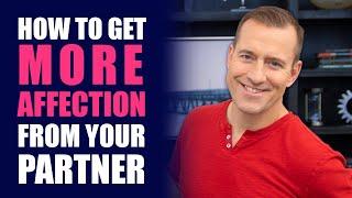 How to Get MORE Affection From Your Partner  Relationship Advice for Women by Mat Boggs