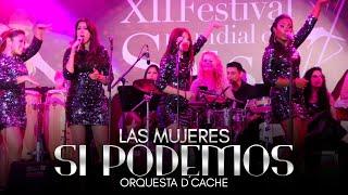 Orquesta Femenina DCache - Las mujeres SI PODEMOS