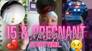 15 & PREGNANT STORYTIME  I HID MY PREGNANCY *Police Were Called*