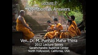 BHANTE PUNNAJI LECTURE 7 - QUESTIONS AND ANSWERS 2012 LECTURE SERIES @SARATHCHANDRA