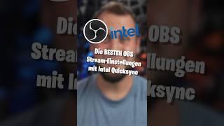 Beste Stream Einstellungen mit Intel Quicksync für OBS StudioIntel