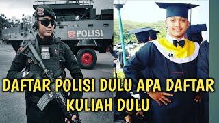 DAFTAR POLISI DULU APA KULIAH DULU?? KORPS BRIMOBSETIA CHANNEL