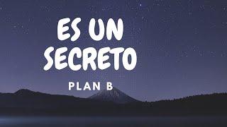 Plan B - Es Un Secreto LETRA