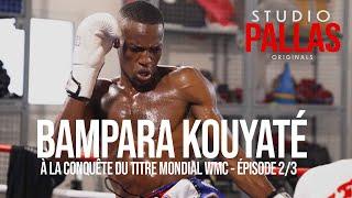 Bampara Kouyaté  à la conquête du titre mondial WMC  - Episode 23