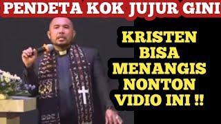 PENDETA INI TERLALU JUJUR  umat kristen bisa menangis nonton ini..