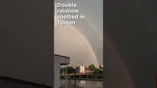 Double rainbow spotted in Tainan