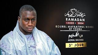 3° Jour Ramadan 1445H -2024 Minal Xadiimi - Kourel Mafaatihul Bishri  HT Touba